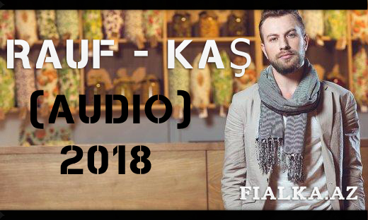 Rauf - Kaş (audio) 2018