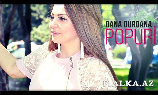 Dana Durdana - Popuri 2018